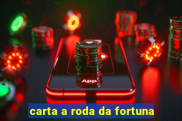 carta a roda da fortuna